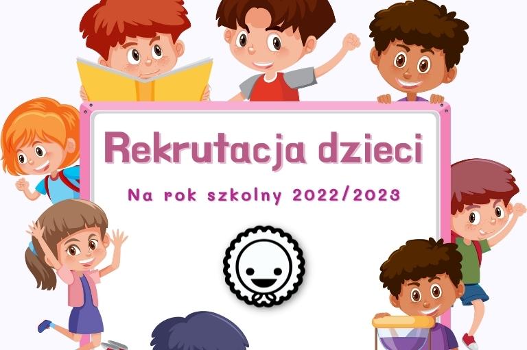 Rekrutacja dzieci na rok szkolny 2022 2023