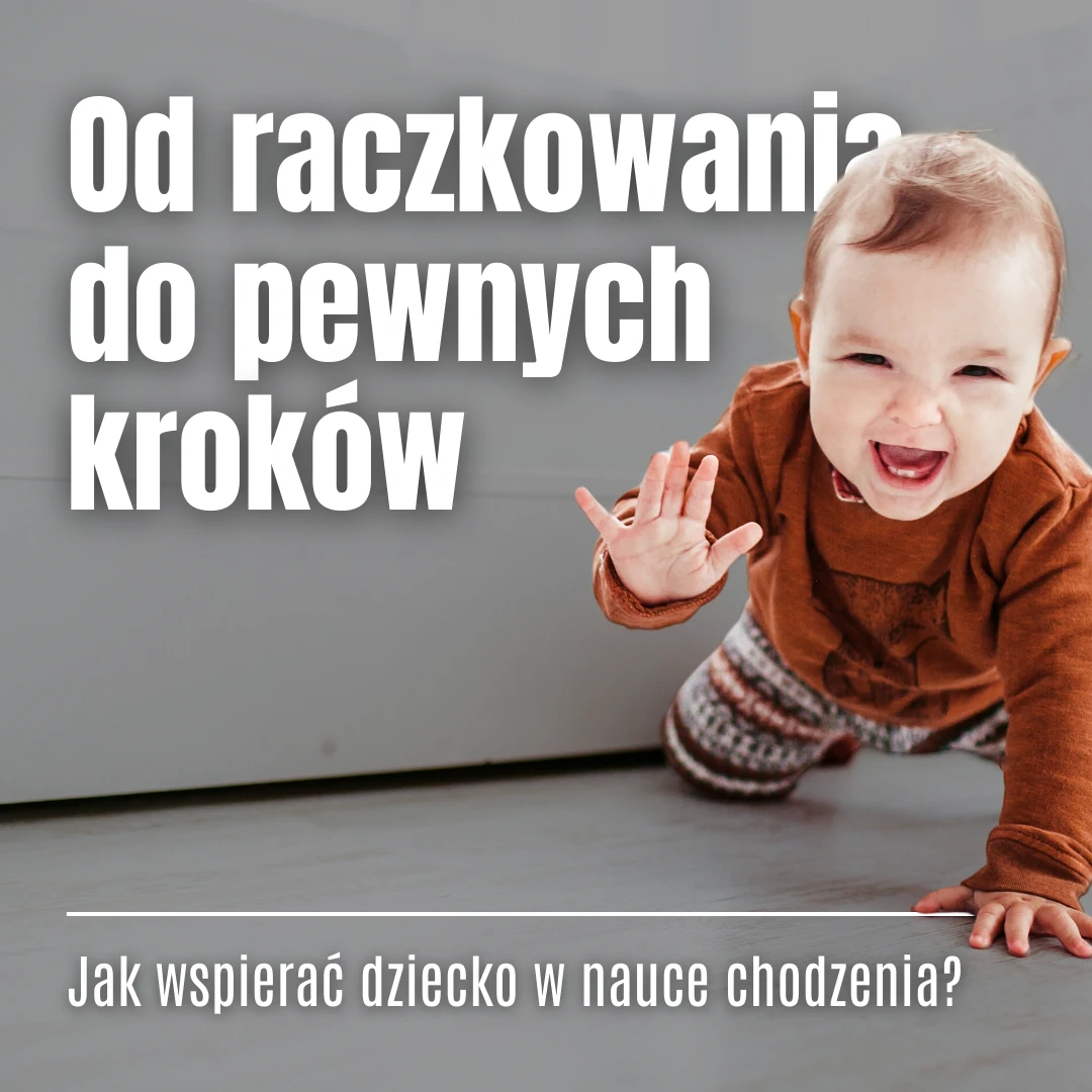 Jak wspierać dziecka w nauce chodzenia?